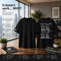 It Doesn't Work WHY? Oversized Tee